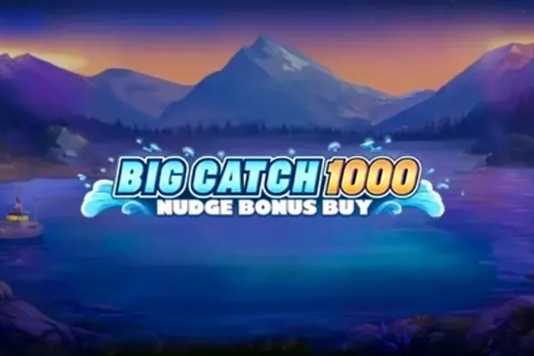 Big Catch 1000 Nudge Bonus Buy